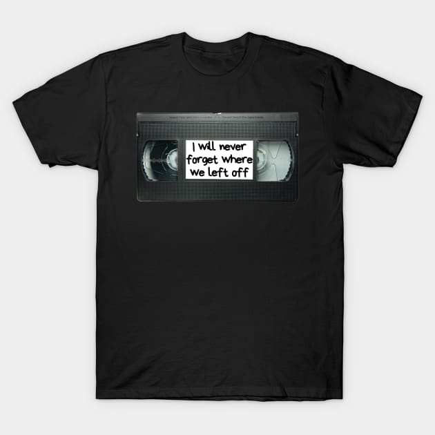 VHS I will never forget T-Shirt by Caregiverology